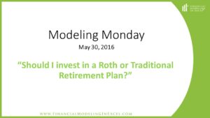 Modeling Monday Slide - Roth vs. Trad IRA